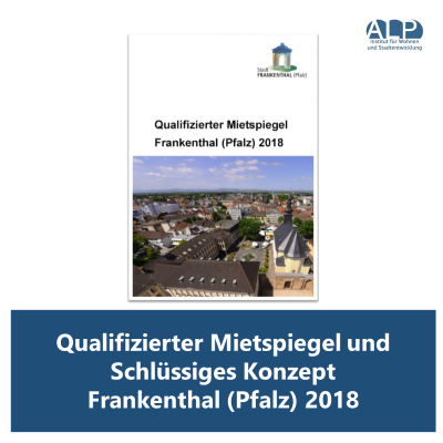 Qualifizierter Mietspiegel und Schlüssiges Konzept Frankenthal (Pfalz) 2018